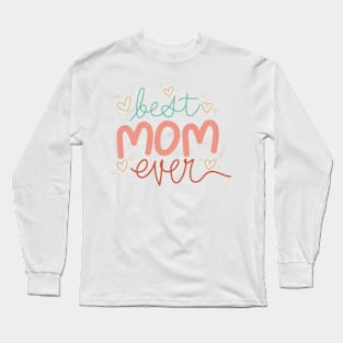 Best Mom Ever Funny Style Long Sleeve T-Shirt